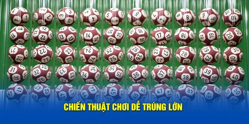 Chiến thuật đánh số dễ trúng lớn