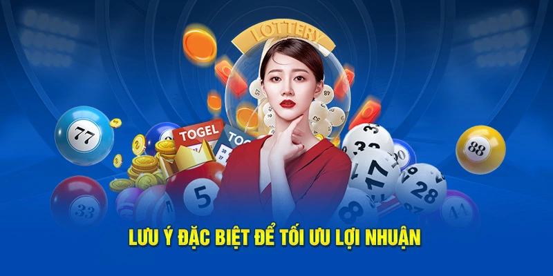 Lưu ý đặc biệt để tối ưu lợi nhuận