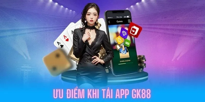 Tải app GK88 không lo giới hạn dịch vụ