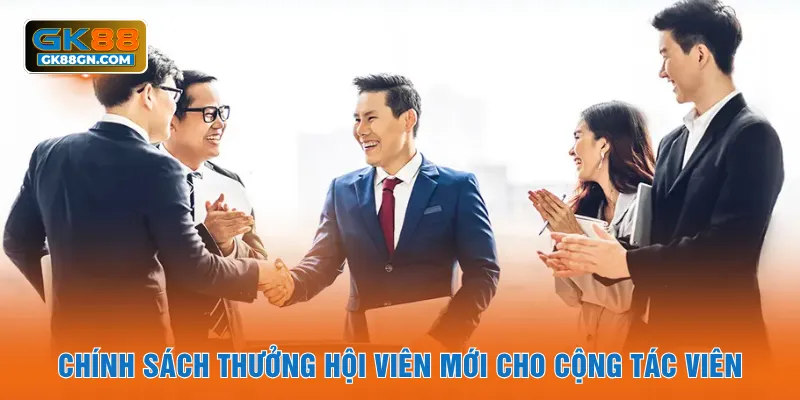 Chính sách thưởng hội viên mới cho cộng tác viên